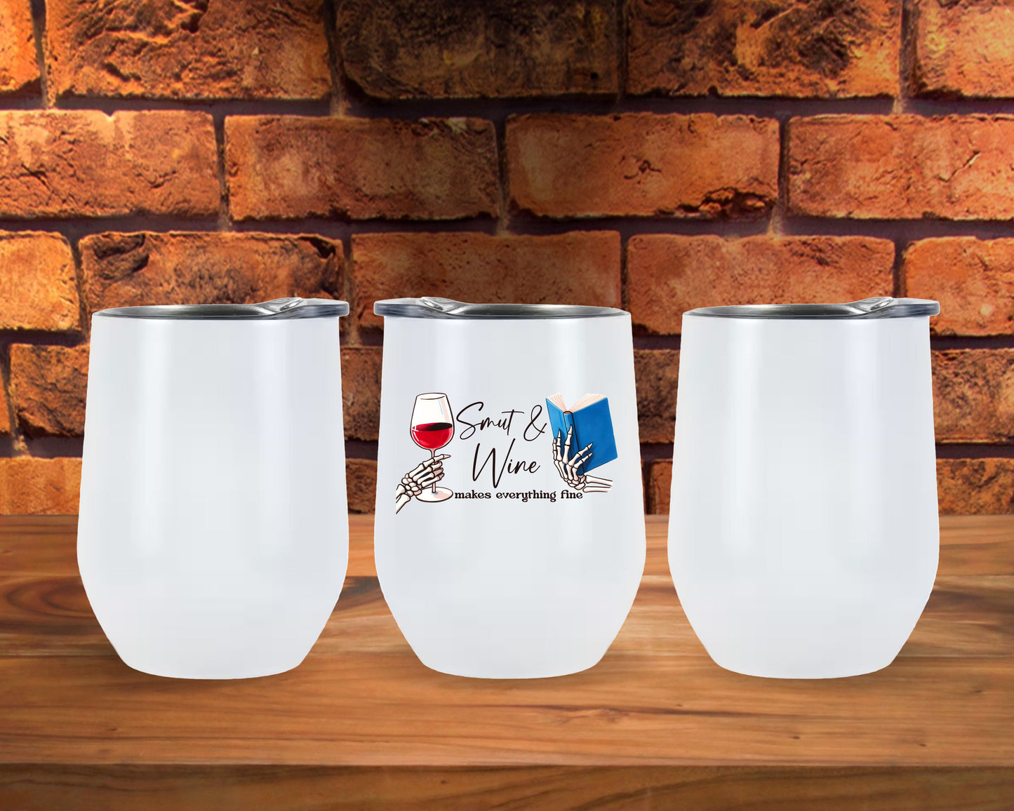 Smut And Wine Makes Everything Fine Wine Glass Tumbler