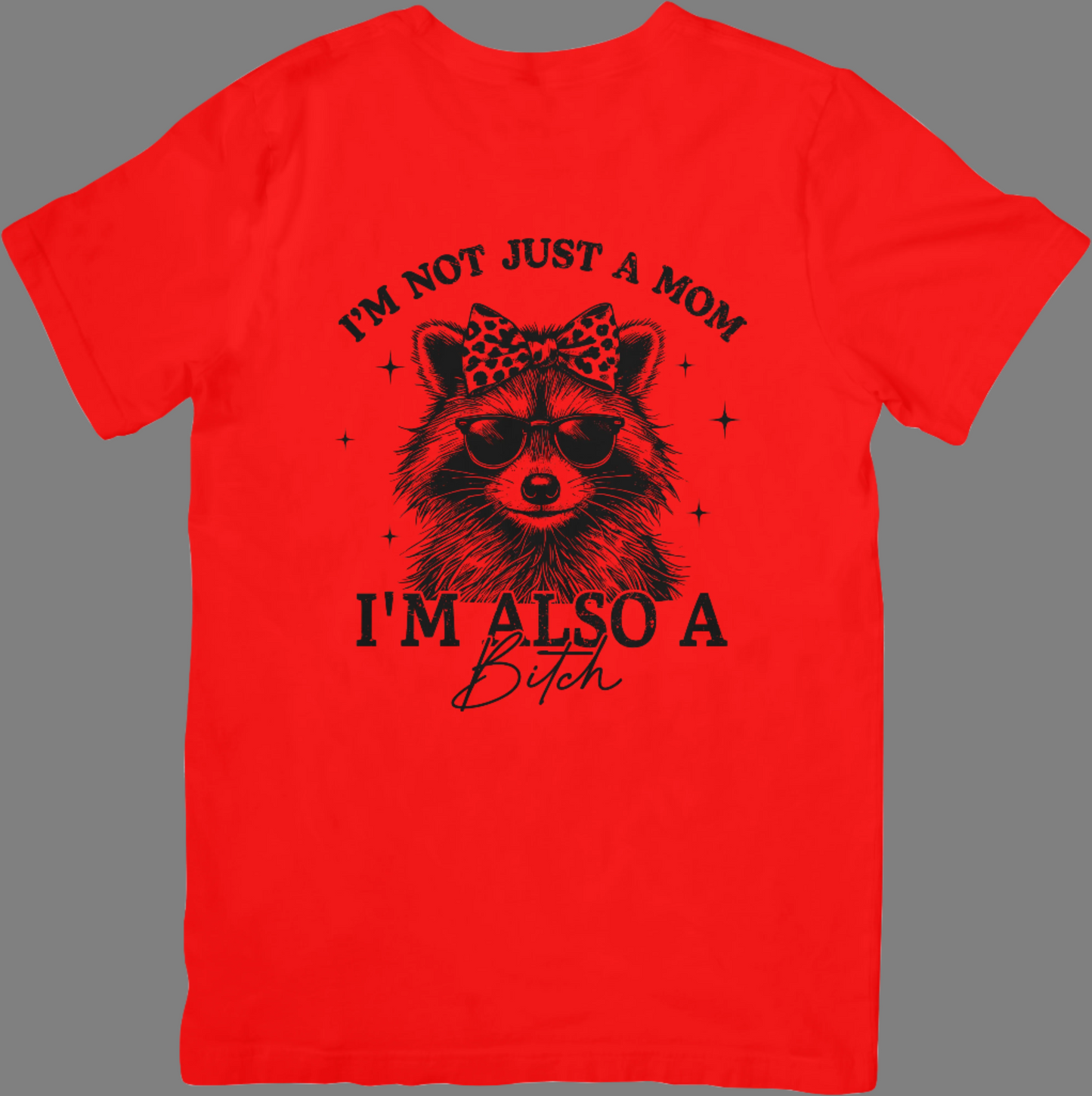 I'm Not Just a Mom T-Shirt