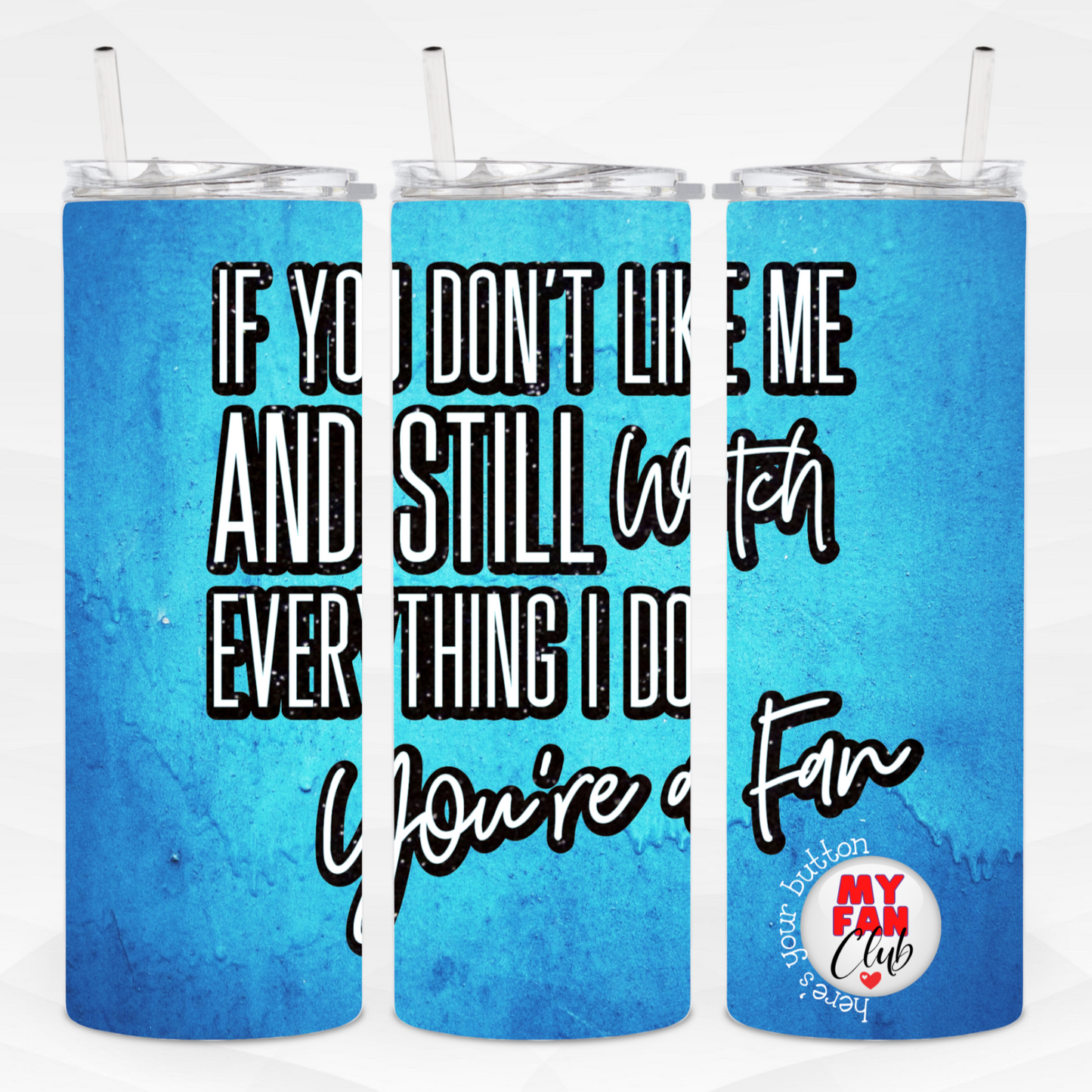 You're a Fan Skinny Tumbler