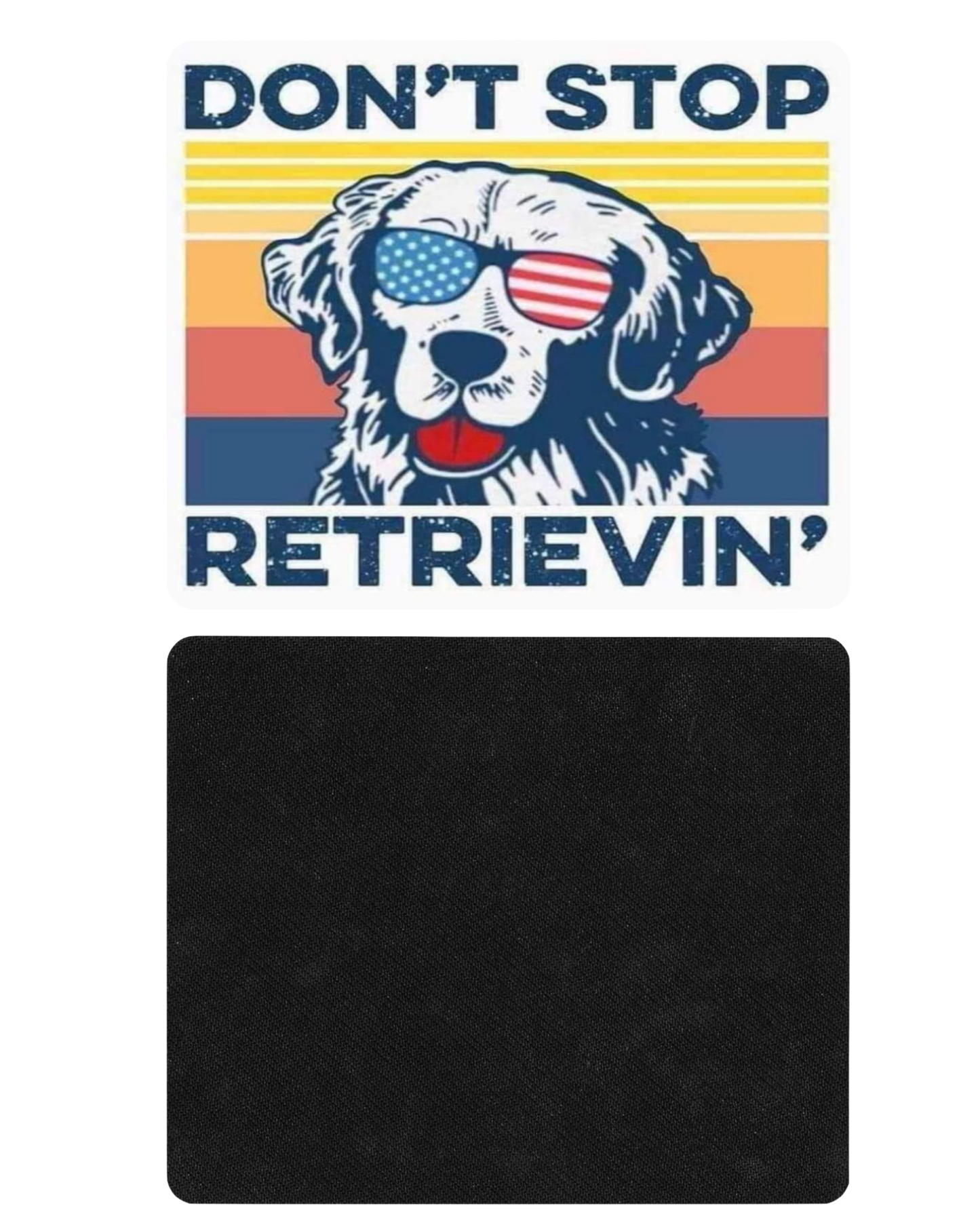 Don't Stop Retrievin' Mousepad