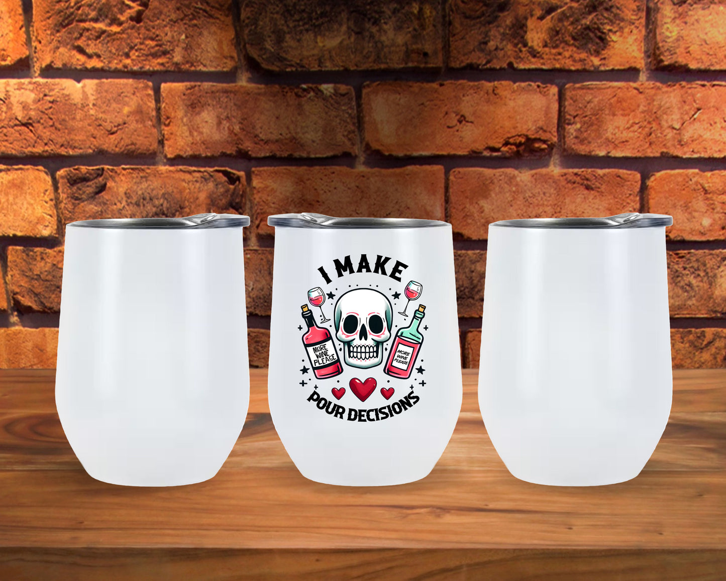 I Make Pour Decisions Wine Glass Tumbler
