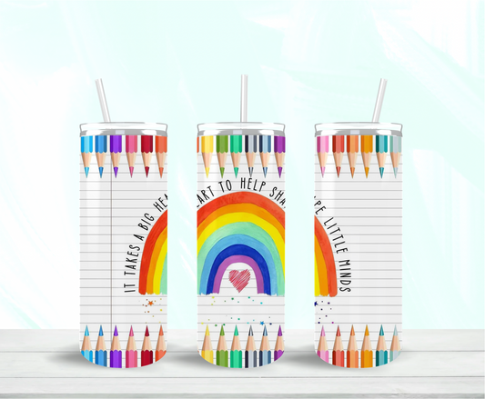 It Takes A Big Heart To Shape Little Minds Skinny Tumbler