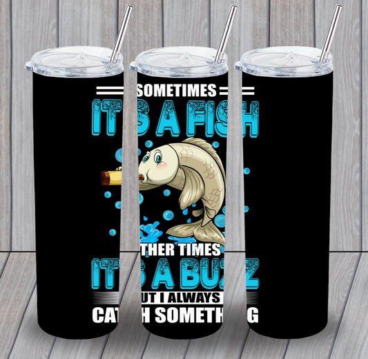 Sometimes It's a Fish Skinny Tumbler