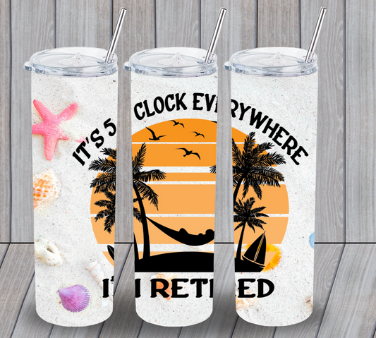 It's 5 O'Clock Everywhere Skinny Tumbler